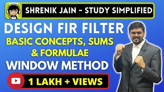 Design FIR Filter using Window Method Step by Step  Complete Basics amp Formulae [upl. by Nesmat]