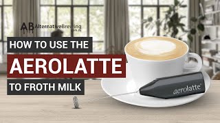 How To Use the AeroLatte To Froth Milk [upl. by Pedrick]