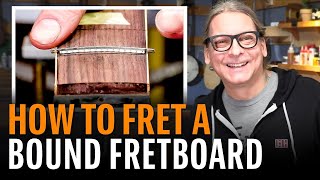 How to Install Frets on a Bound Fingerboard [upl. by Smart101]