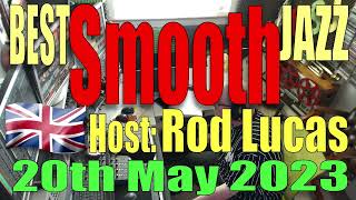 BEST SMOOTH JAZZ  Host Rod Lucas 20th May 2023 [upl. by Amol]