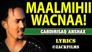 CABDIRISAAQ ANSHAX┇MAALMIHII WACNAAᴴᴰ┇LYRICS [upl. by Carma]