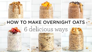 HOW TO MAKE OVERNIGHT OATS ‣‣ 6 delicious ways [upl. by Eisenstark]