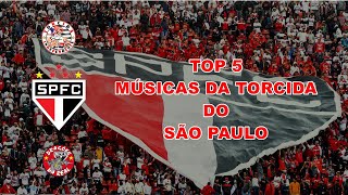 TOP 5 Músicas da Torcida do São Paulo [upl. by Accebor342]