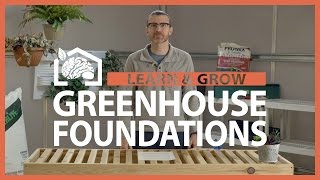 Greenhouse Foundation Options  Learn amp Grow [upl. by Droc]