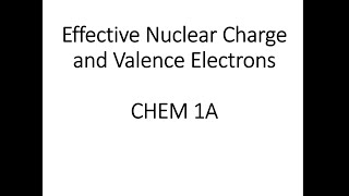 Effective Nuclear Charge and Valence Electrons [upl. by Rdnaskela]