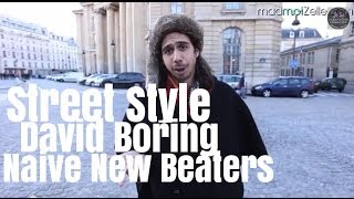 David Boring Naive New Beaters le Street Style [upl. by Suchta]