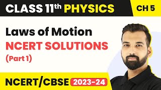 Laws of Motion  NCERT Solutions Part 1  Class 11 Physics [upl. by Romona]